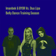 Belly Dance Training Season (Imanbek & BYOR Vs. Dua Lipa)