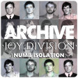 Archive & Joy Division - Numb Isolation