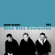 Blue Kiss Confusion (New Order vs New Order vs New Order)