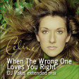 Celine Dion - When The Wrong One Loves You Right - DJ Pakis mix