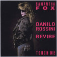 Samantha Fox - Touch Me (Danilo Rossini Revibe)