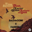 Time Square feat. Xavier Rudd - Follow The Sun - Baldaccini e Fabietto Reboot