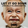 Ryan Nellis Mashups - Let It Go Sour (The Kills vs. Dragonette)