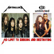 'No Limit To Seeking And Destroying' - Metallica & 2 Unlimited