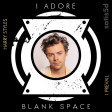 I Adore Blank Space (I Prevail vs. Harry Styles)