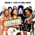 Close To 3 Small Words (Josie and the Pussycats vs. The Cure)