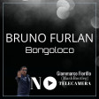 Bruno Furlan - Bongoloco Noo Telecamera (MashBootleg Giammarco Fiorillo)