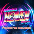 Boomdabash & Eiffel 65 - Heaven (Francesco PAlla Bootleg Remix)