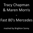 Tracy Chapman & Maren Morris - Fast 80's Mercedes (Brighton Sonny mashup)