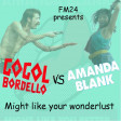 Might like your wonderlust (Gogol Bordello vs Amanda Blank) [2009]
