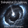 A Sky Full Of Starlights (Coldplay vs BABYMETAL)