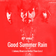 DJ Useo - Good Summer Rain ( Johnny Rivers vs Better Than Ezra )