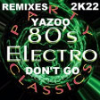 Yazoo - Don't go⭐ DJ Solovey⭐Remix⭐Follow up⭐Andrew Cecchini⭐Steve Martin