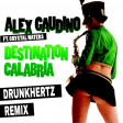 Destination Calabria - (Drunkhertz Remix) (Extended Mix)