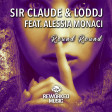 Sir Claude & Loddj Feat. Alessia Monaci - Round Round (Klod'N'Lodd In Da Tech Mix)