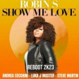 Robin S - Show Me Love (REBOOT 2K23 ) ANDREA CECCHINI - LUKA J MASTER - STEVE MARTIN