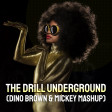 The Drill Underground (Dino Brown & Mickey Mashup)
