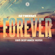 Da Tweekaz - Forever (Xam Deep House Remix)