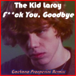 The Kid Laroy - Fuck You Goodbye (Gaetano Prosperini Remix)