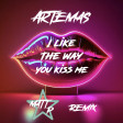 Artemas - I like the way you kiss me (Matt P Remix)