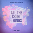 All The Cruel Things (Taylor Swift vs. t.A.t.U.)
