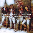 DJ Useo - Dancing Queen, I Love You ( Abba vs The Ramones )