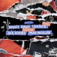 A1 x J1 ft. Mae Muller - NIGHT AWAY (DANCE) (JAX JONES REMIX) (KIKO&NIKO extended)