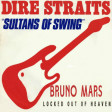 "Sultans Of Heaven" (Dire Straits vs. Bruno Mars)