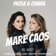 Paola e Chiara - mare caos re-boot Andrea Cecchini - Luka J Master - Sandro Pozzi