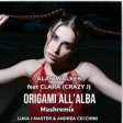 Alan Walker feat Crazi J - origami all'alba(mashup Luka J Master & Andrea Cecchini)