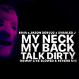 Khia X Jason Derulo X Charles J - My Neck My Back Talk Dirty (Dummy Live Slowed & Reverb Mix)