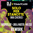 DJ ANTOINE X TOMMYCASSI - SOLO PER STANOTTE MA CHÉRIE (FABIOPDEEJAY - LUKA J MASTER - MR.ESSE)
