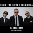 Ernia feat. Bresh & Fabri Fibra - Parafulmini (Giove DJ Rework)