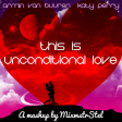 AvB vs. Katy Perry - This Is Unconditional Love (Mashup by MixmstrStel) [vs. GO Remix] [Nov 2013]