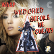 Wild Child Before He Cheats (Carrie Underwood x W.A.S.P.)