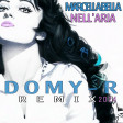 Nell'Aria Feat. Marcella Bella (DOMY-R Remix 2k24)