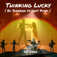 DJ Useo - Thinking Lucky ( Ed Sheeran vs Daft Punk )