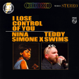 I Lose Control of You (Teddy Swims x Nina Simone)