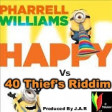 Pharrell Williams-Happy Vs 40 Thief's Riddim Prod. BY J.A.R