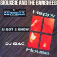 Siouxsie and The Banshees vs Cappella - U Got 2 Know The Happy House (2020)