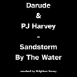 Darude & PJ Harvey - Sandstorm By The Water (Brighton Sonny mashup)