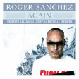 Roger Sanchez - Again (Umberto Balzanelli, Jerry Dj, Michelle Rework)