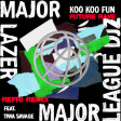Major Lazer & Major League DJz - Koo Koo Fun (REFRI Future Rave Remix)