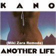 Kano - Another Life (Miki Zara Remode)