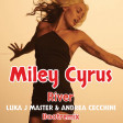 Miley Cyrus - River- (remix Luka J Master & Andrea Cecchini)