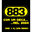 883 - Con un deca (Dee & Dj Juri remix) - RADIO ITALIA PARTY