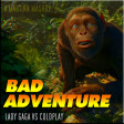 Bad Adventure (Lady Gaga vs Coldplay)