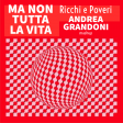 Ma non tutta la Vita (Andrea Grandoni Mashup) - Ricchi e Poveri