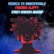 Meduza vs Underworld - Friends Slippy (Street Housers Mashup) | DWL IN DESCRIPTION ! ! !