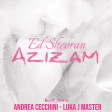 Ed Sheeran - Azizam Boot_Remix Andrea Cecchini & Luka J Master
